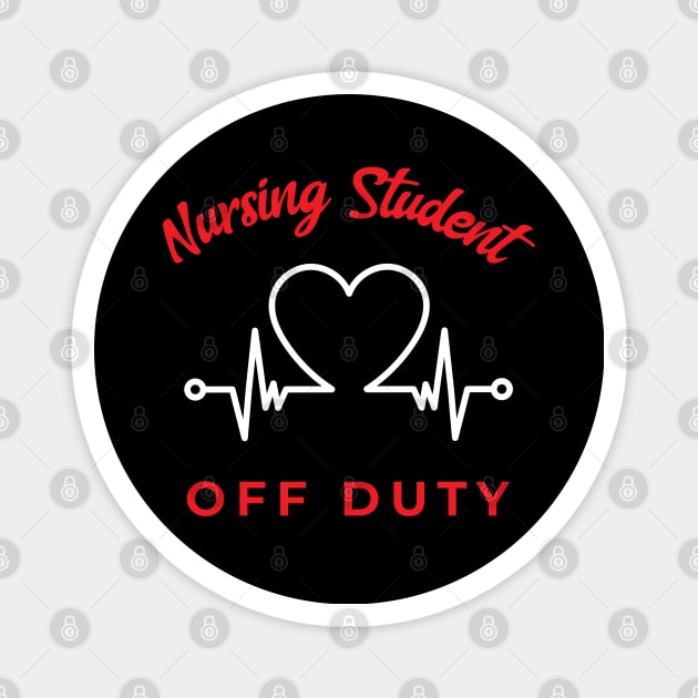 Nursing Student Off Duty Magnet by DPattonPD